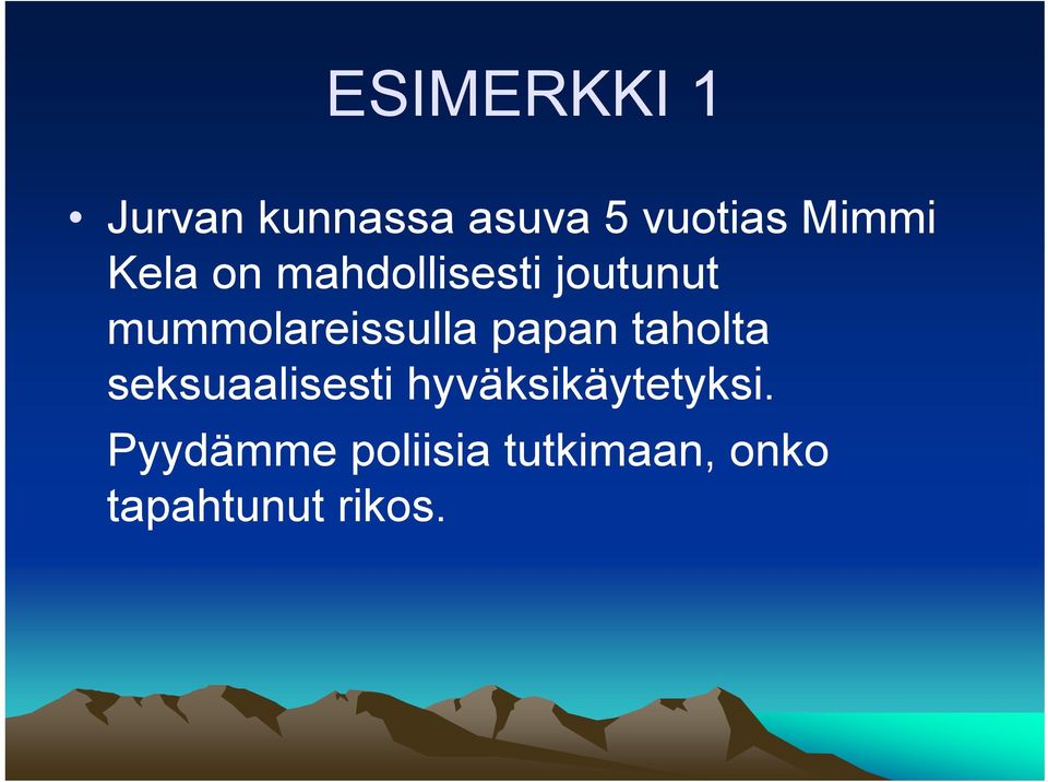 papan taholta seksuaalisesti hyväksikäytetyksi.