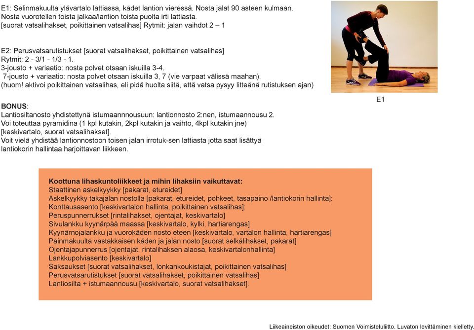 3-jousto + variaatio: nosta polvet otsaan iskuilla 3-4. 7-jousto + variaatio: nosta polvet otsaan iskuilla 3, 7 (vie varpaat välissä maahan). (huom!