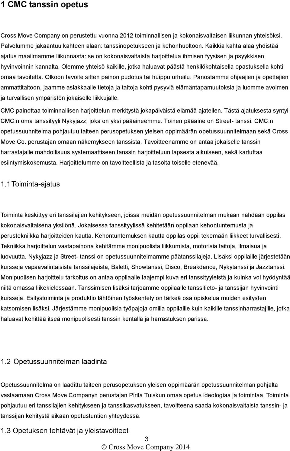 Olemme yhteisö kaikille, jotka haluavat päästä henkilökohtaisella opastuksella kohti omaa tavoitetta. Olkoon tavoite sitten painon pudotus tai huippu urheilu.