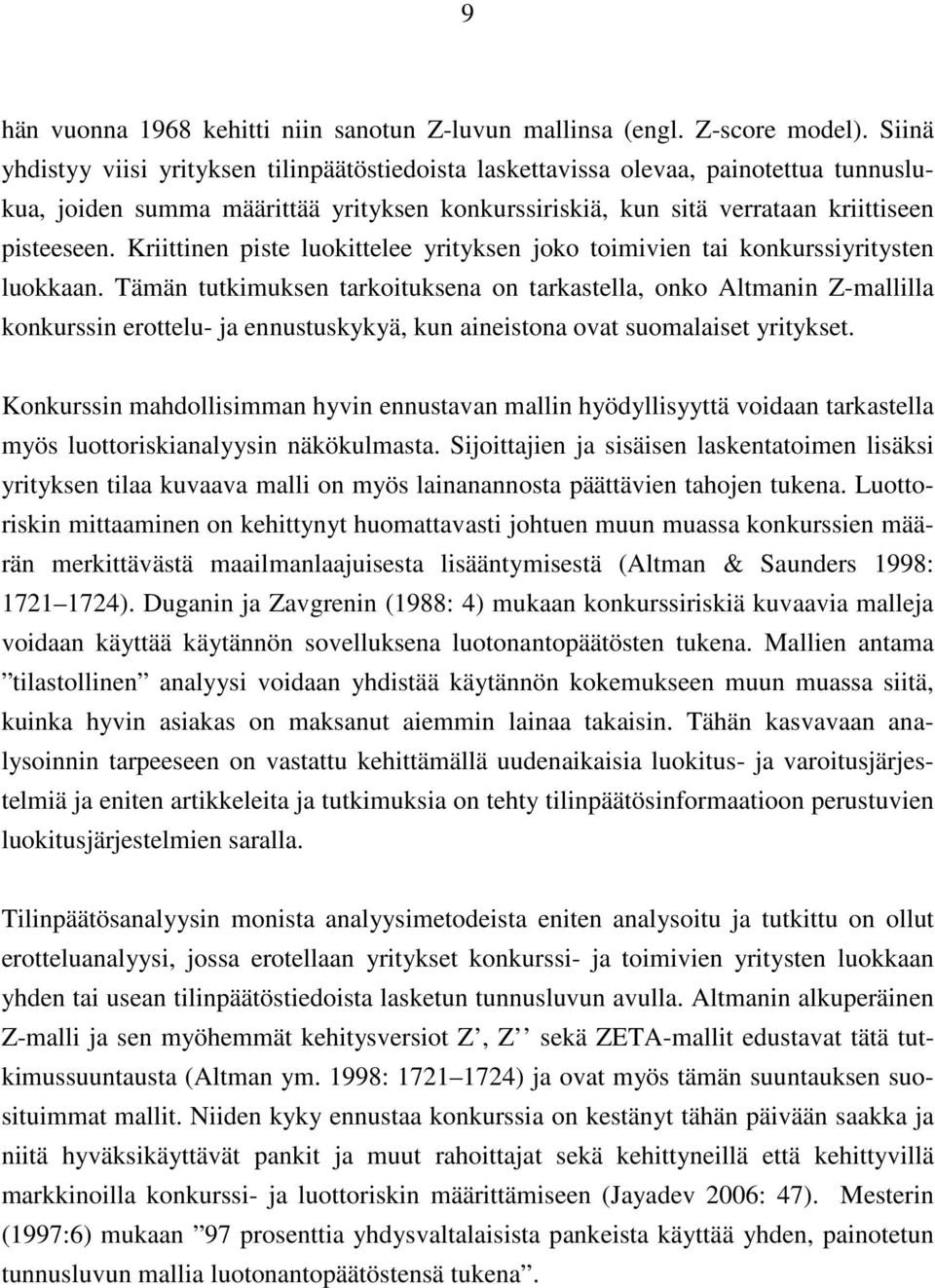 Kriittinen piste luokittelee yrityksen joko toimivien tai konkurssiyritysten luokkaan.