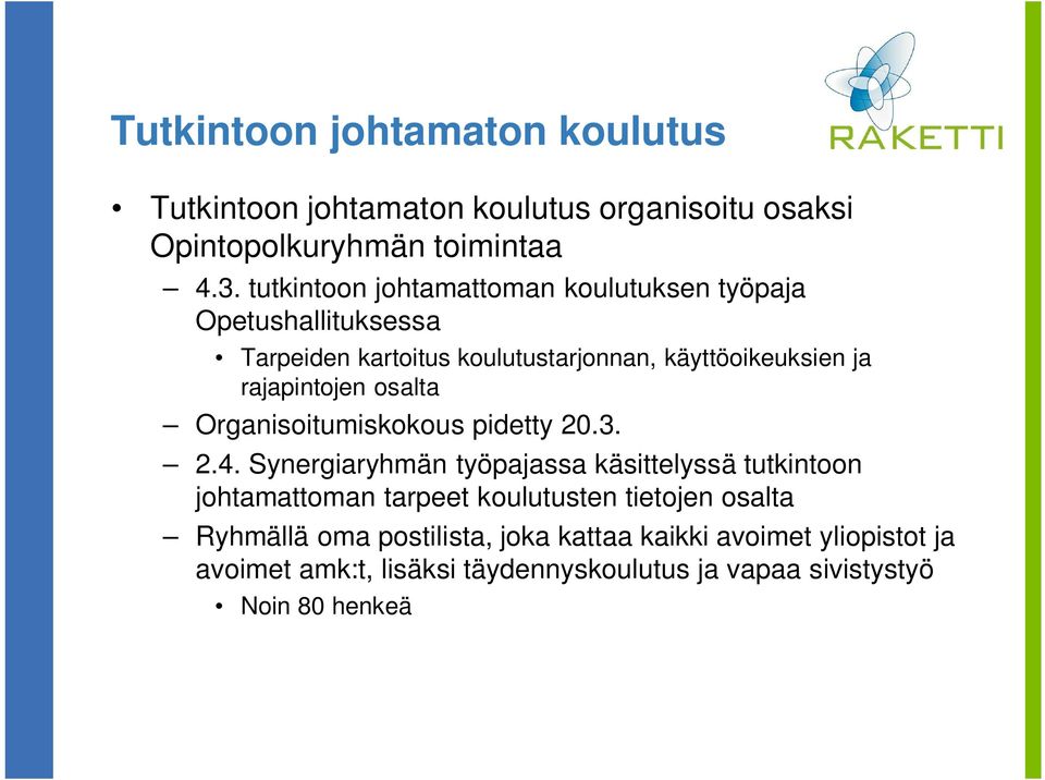 rajapintojen osalta Organisoitumiskokous pidetty 20.3. 2.4.