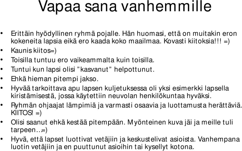 Hyvää tarkoittava apu lapsen kuljetuksessa oli yksi esimerkki lapsella kiristämisestä, jossa käytettiin neuvolan henkilökuntaa hyväksi.