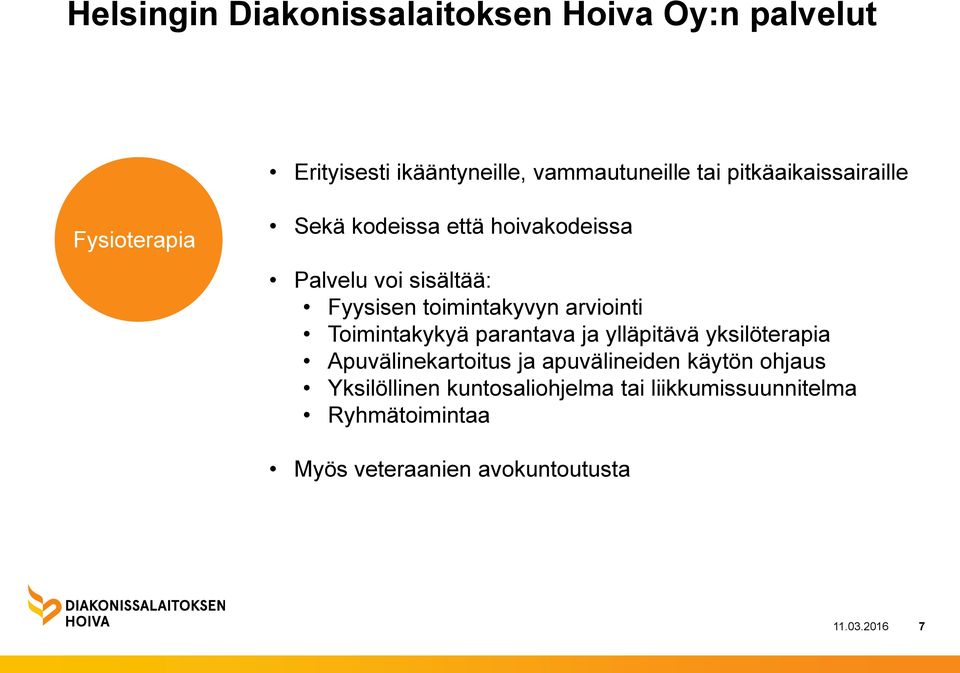 parantava ja ylläpitävä yksilöterapia Apuvälinekartoitus ja apuvälineiden käytön ohjaus