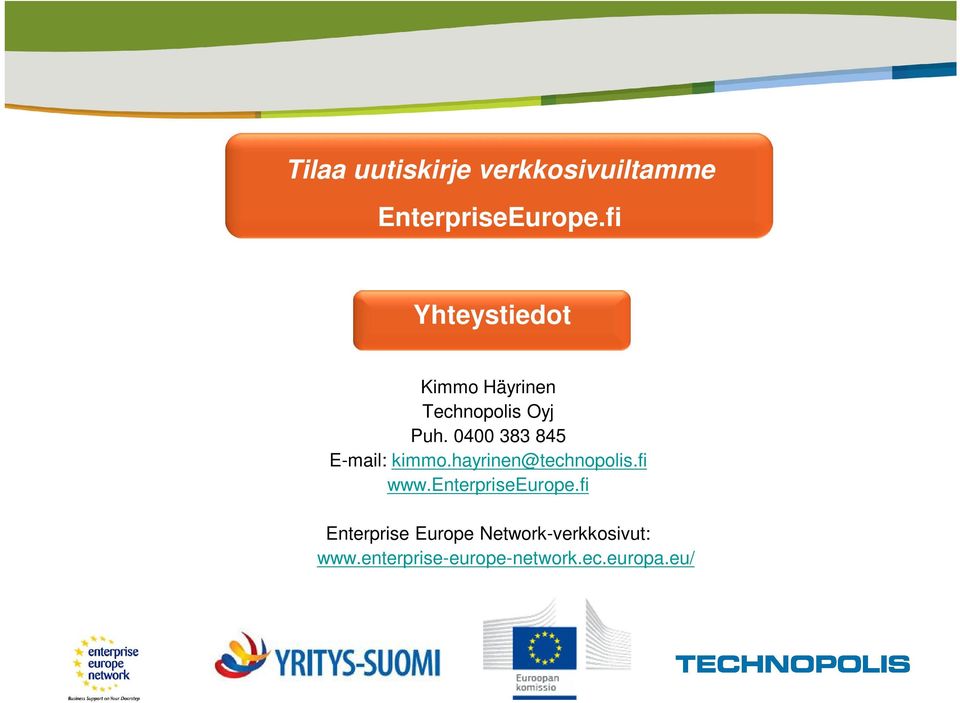 0400 383 845 E-mail: kimmo.hayrinen@technopolis.fi www.