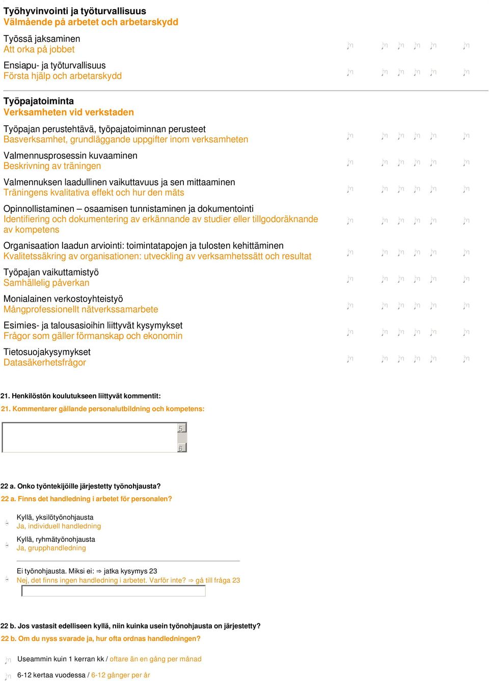 vaikuttavuus ja sen mittaaminen Träningens kvalitativa effekt och hur den mäts Opinnollistaminen osaamisen tunnistaminen ja dokumentointi Identifiering och dokumentering av erkännande av studier