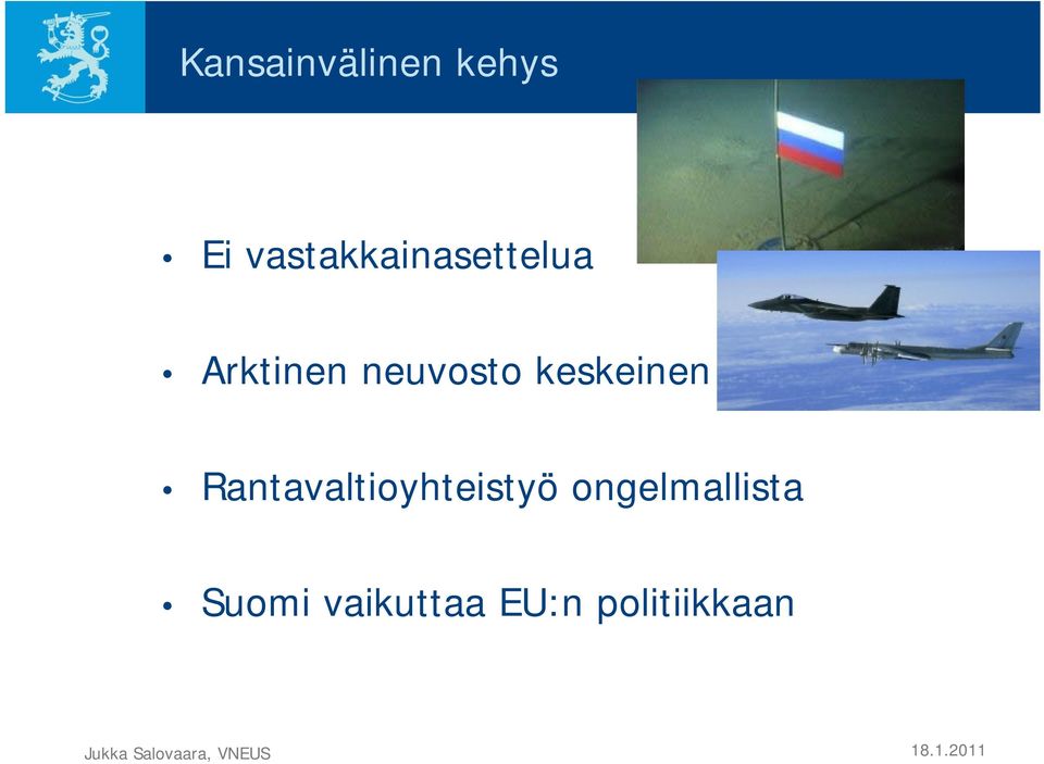 Rantavaltioyhteistyö ongelmallista Suomi