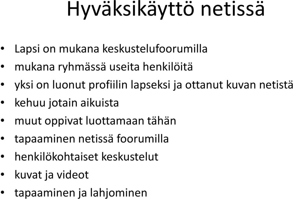netistä kehuu jotain aikuista muut oppivat luottamaan tähän tapaaminen