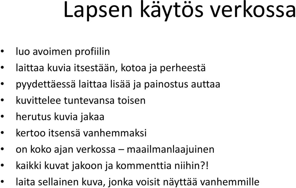 herutus kuvia jakaa kertoo itsensä vanhemmaksi on koko ajan verkossa maailmanlaajuinen