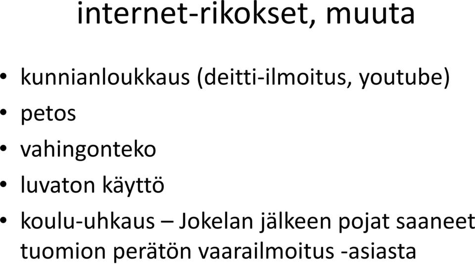 luvaton käyttö koulu uhkaus uhkaus Jokelan