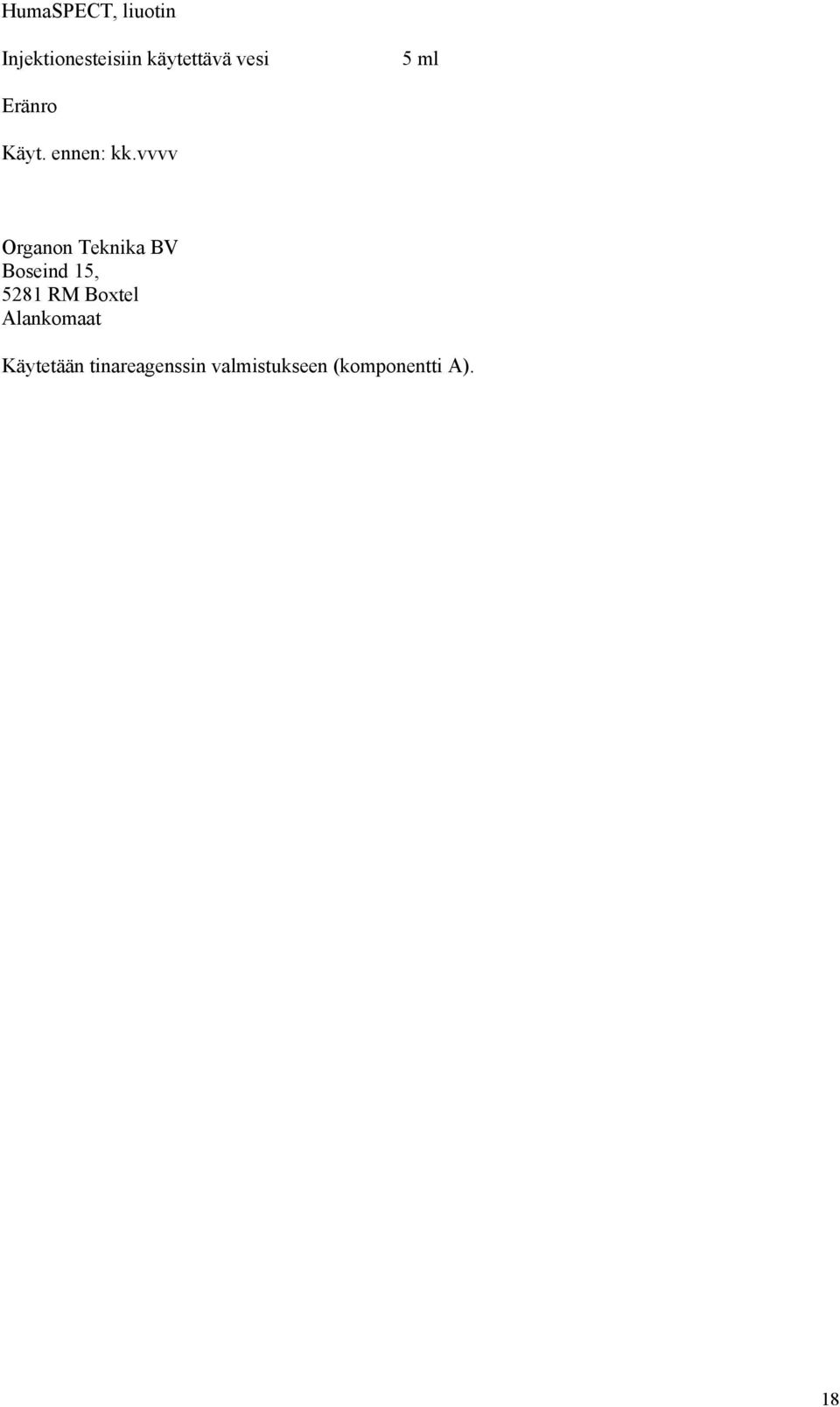 vvvv Organon Teknika BV Boseind 15, 5281 RM Boxtel