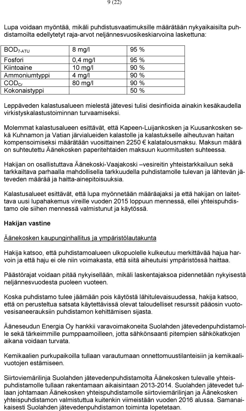 virkistyskalastustoiminnan turvaamiseksi.