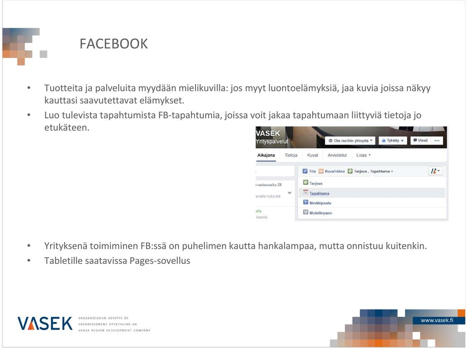 Luo tulevista tapahtumista FB tapahtumia, joissa voit jakaa tapahtumaan liittyviä tietoja