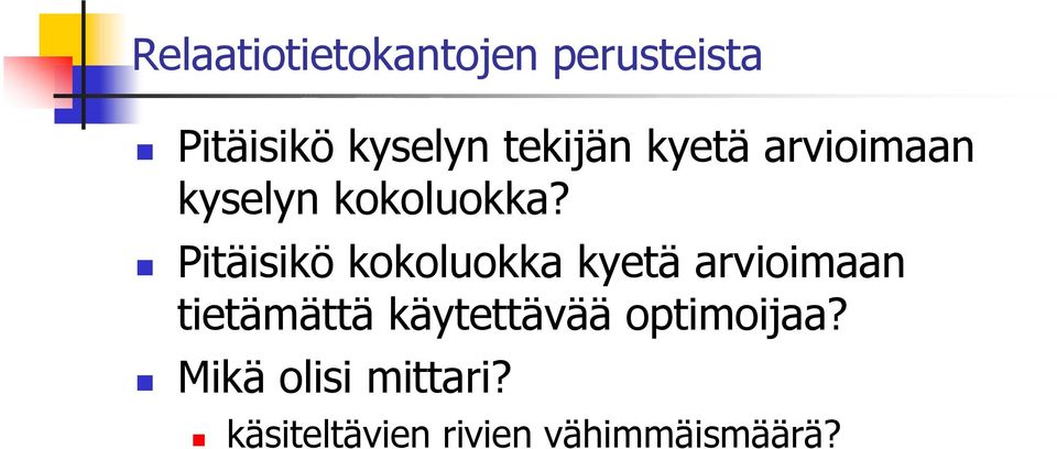 Pitäisikö kokoluokka kyetä arvioimaan