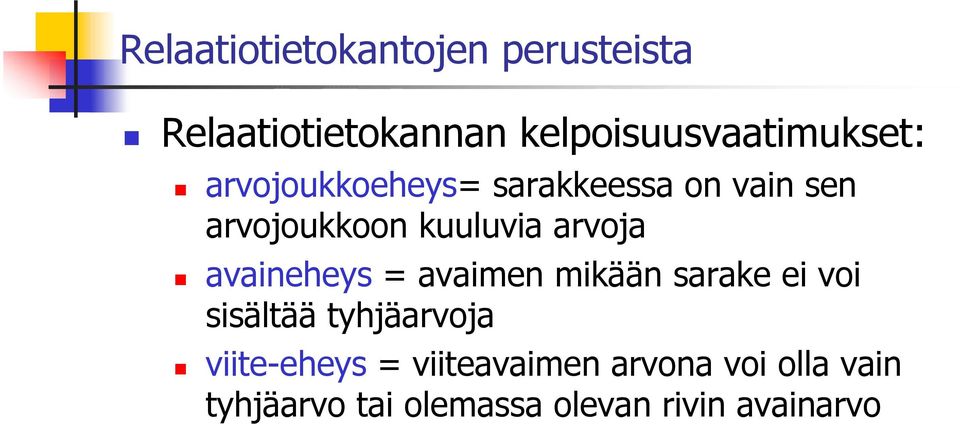 avaimen mikään sarake ei voi sisältää tyhjäarvoja viite-eheys =