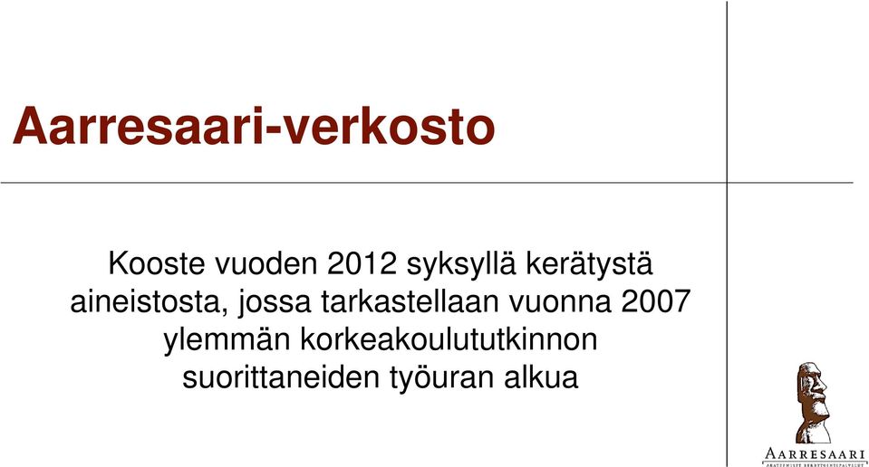 tarkastellaan vuonna 2007 ylemmän