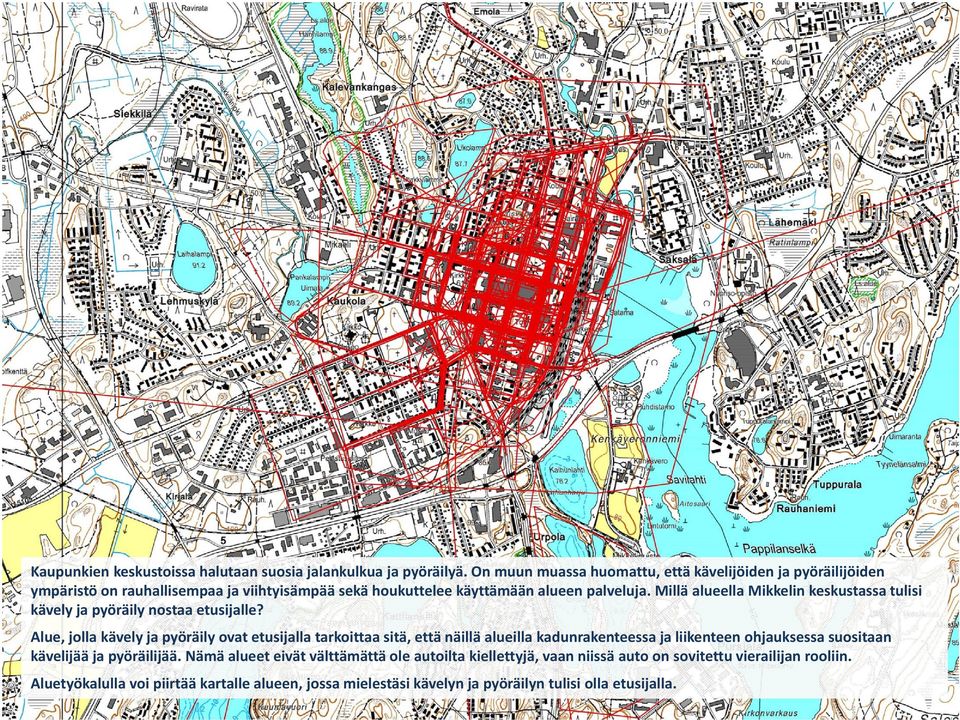 Millä alueella Mikkelin keskustassa tulisi kävely ja pyöräily nostaa etusijalle?