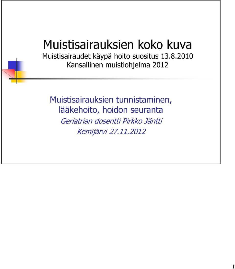 2010 Kansallinen muistiohjelma 2012 Muistisairauksien