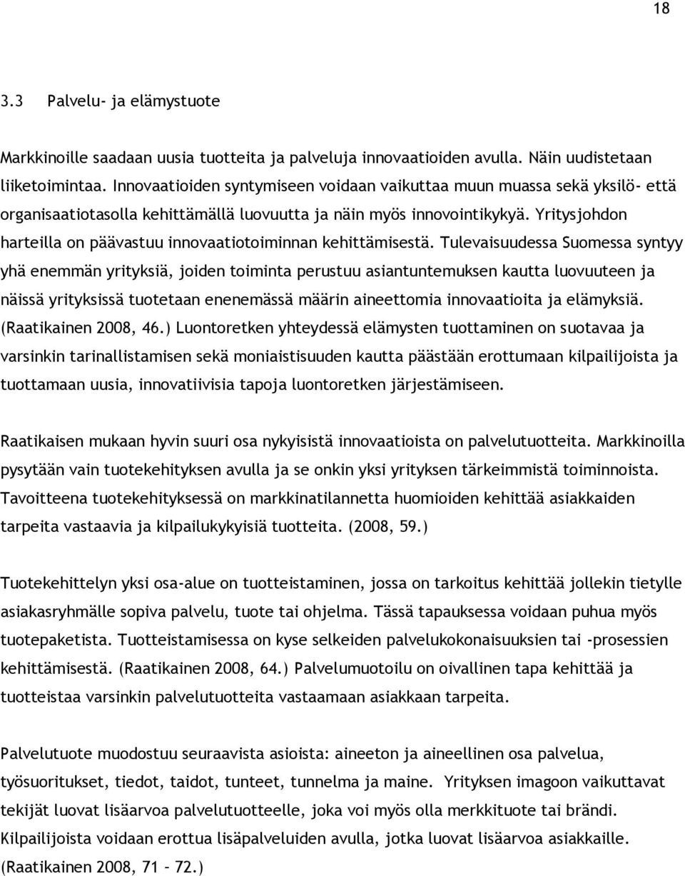 Yritysjohdon harteilla on päävastuu innovaatiotoiminnan kehittämisestä.