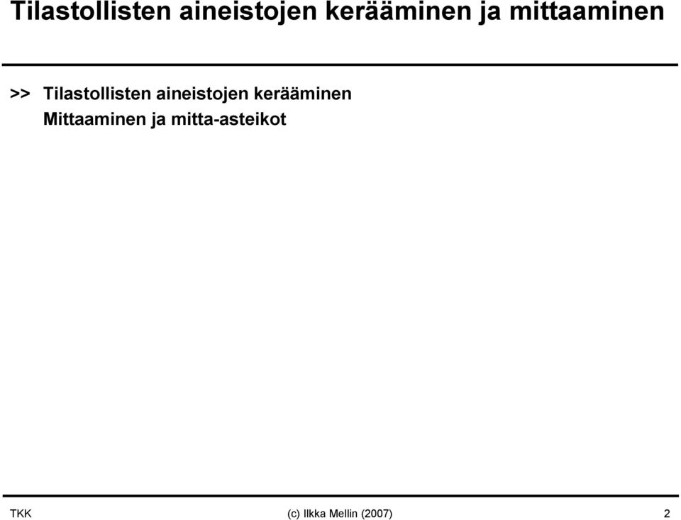 kerääminen Mittaaminen ja