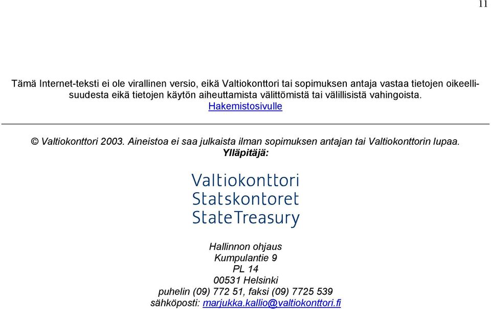 Hakemistosivulle Valtiokonttori 2003. Aineistoa ei saa julkaista ilman sopimuksen antajan tai Valtiokonttorin lupaa.