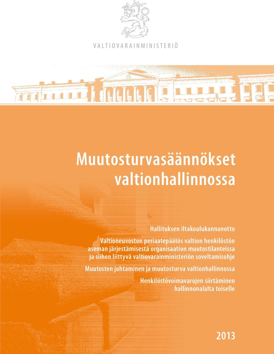 muutostilanteissa ja siihen liittyvä valtiovarainministeriön soveltamisohje Muutosten