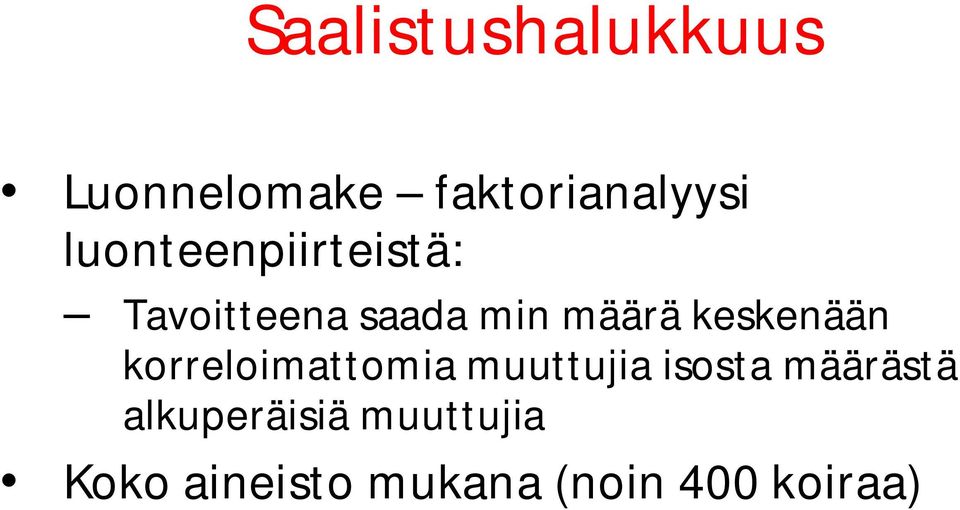 keskenään korreloimattomia muuttujia isosta määrästä