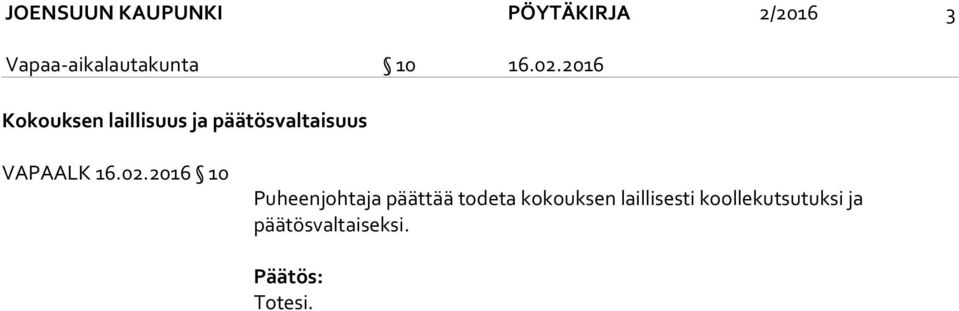 2016 Kokouksen laillisuus ja päätösvaltaisuus VAPAALK 16.
