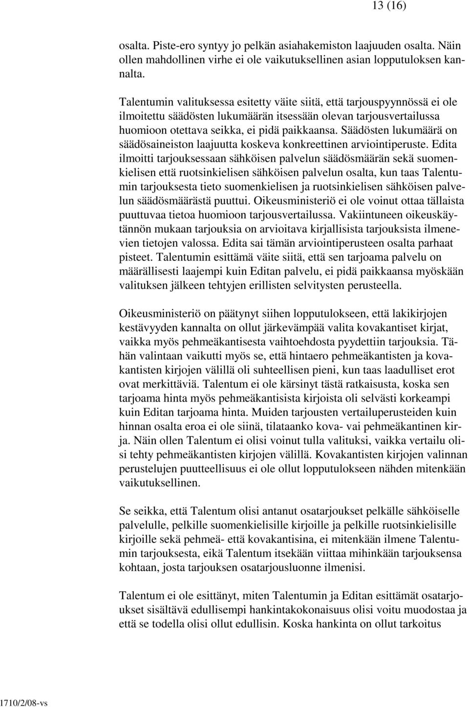 Säädösten lukumäärä on säädösaineiston laajuutta koskeva konkreettinen arviointiperuste.