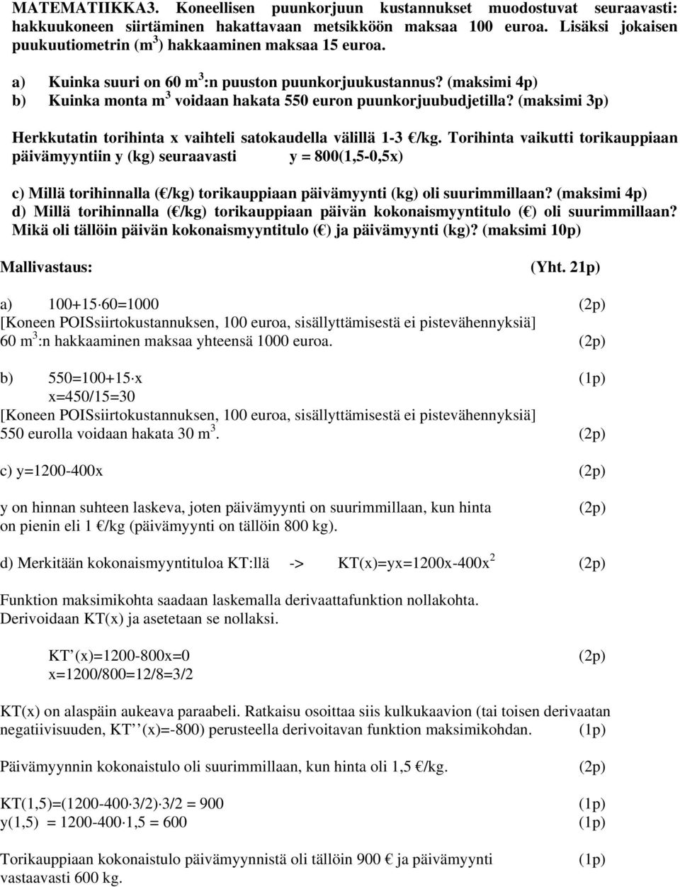 (maksimi p) Herkkutatin torihinta x vaihteli satokaudella välillä - /kg.