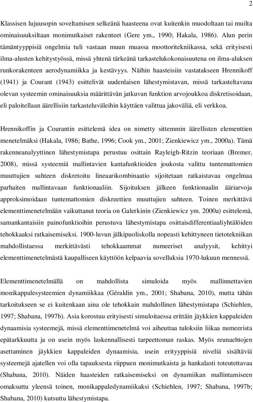 aerodynamkka ja kestävyys.