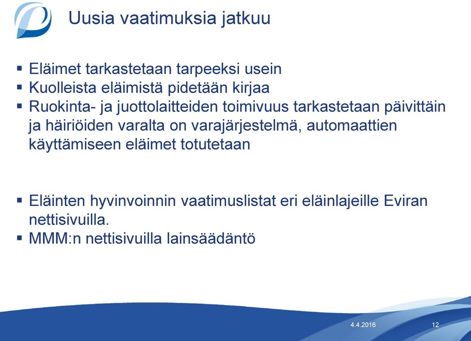 on varajärjestelmä, automaattien käyttämiseen eläimet totutetaan Eläinten hyvinvoinnin