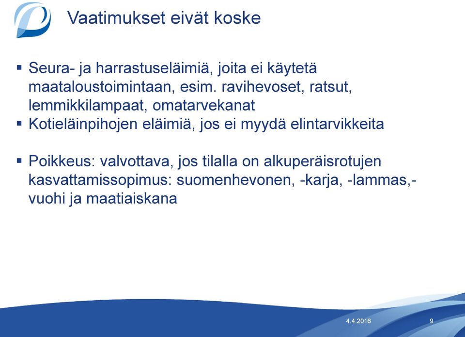 ravihevoset, ratsut, lemmikkilampaat, omatarvekanat Kotieläinpihojen eläimiä, jos ei