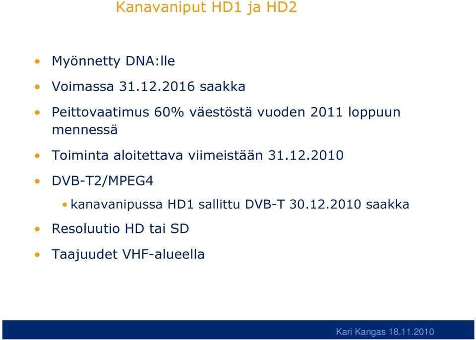 Toiminta aloitettava viimeistään 31.12.