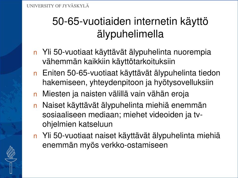 hyötysovelluksiin Miesten ja naisten välillä vain vähän eroja Naiset käyttävät älypuhelinta miehiä enemmän