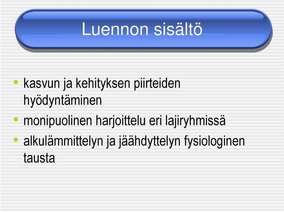 harjoittelu eri lajiryhmissä