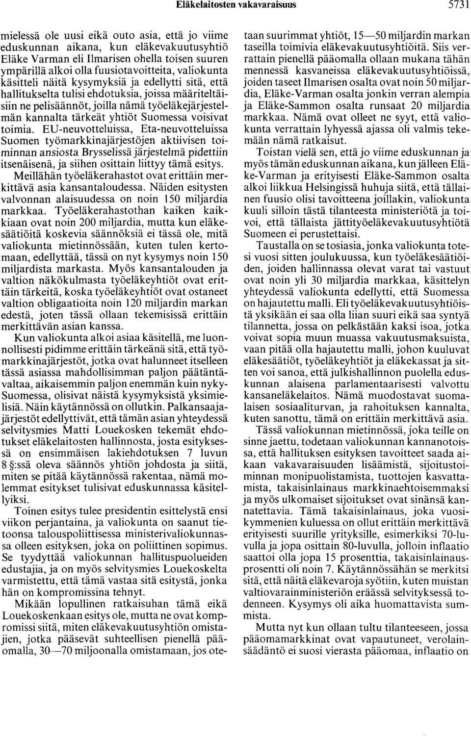 tärkeät yhtiöt Suomessa voisivat toimia.