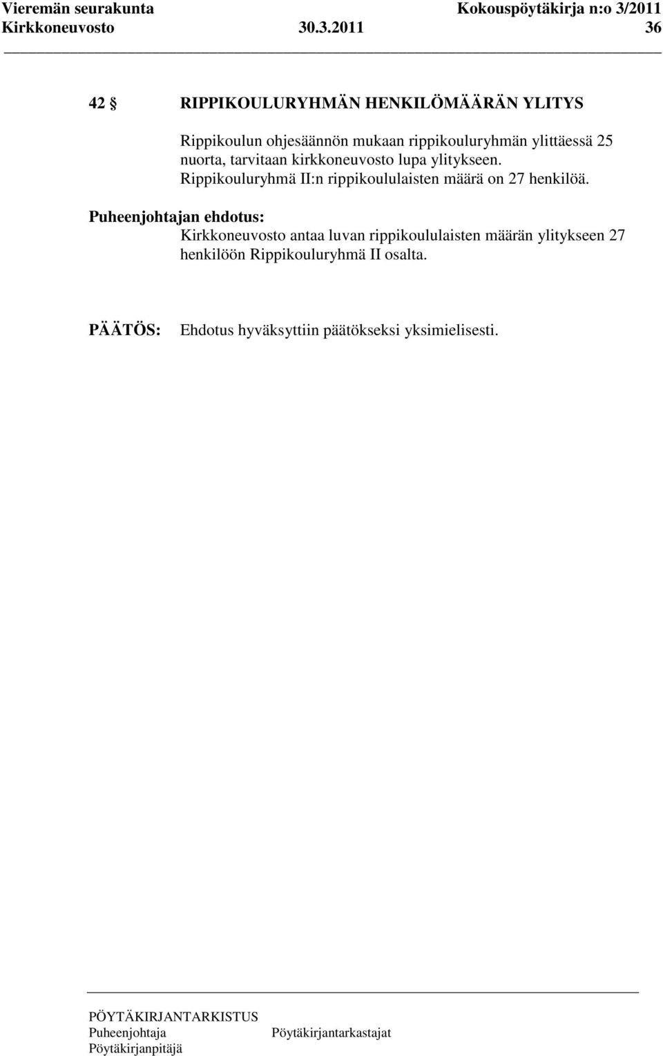 ylitykseen. Rippikouluryhmä II:n rippikoululaisten määrä on 27 henkilöä.