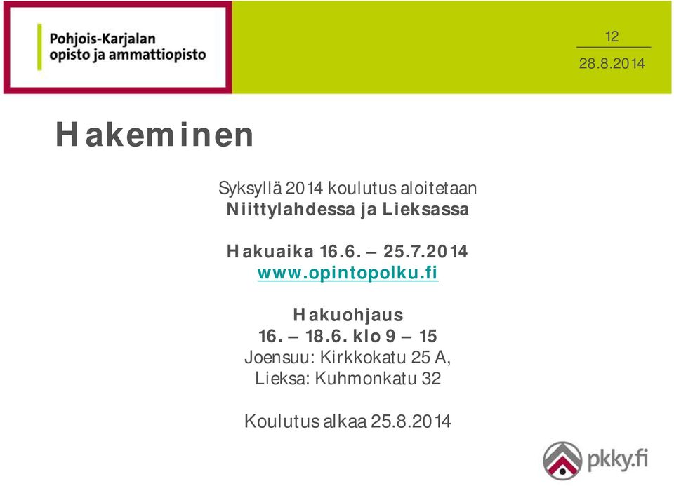 2014 www.opintopolku.fi Hakuohjaus 16.