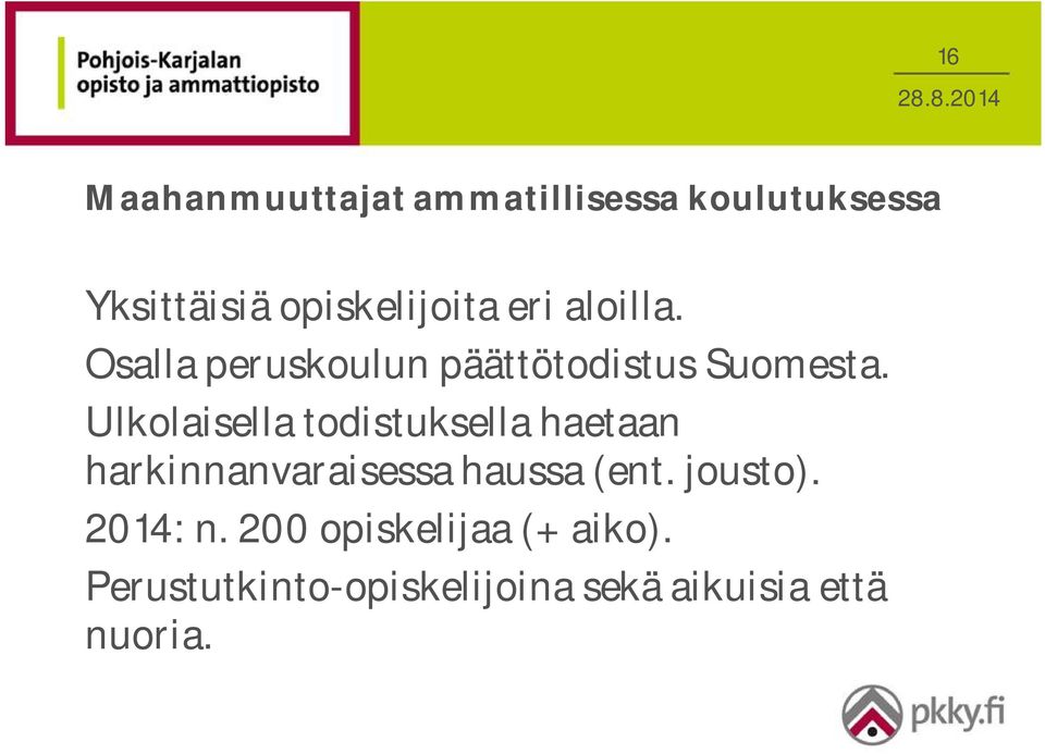 Ulkolaisella todistuksella haetaan harkinnanvaraisessa haussa (ent.