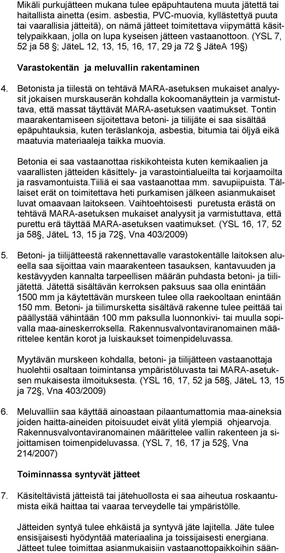 (YSL 7, 52 ja 58 ; Jä tel 12, 13, 15, 16, 17, 29 ja 72 JäteA 19 ) Varastokentän ja meluvallin rakentaminen 4.