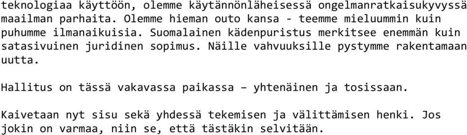 Suomalainen kädenpuristus merkitsee enemmän kuin satasivuinen juridinen sopimus.