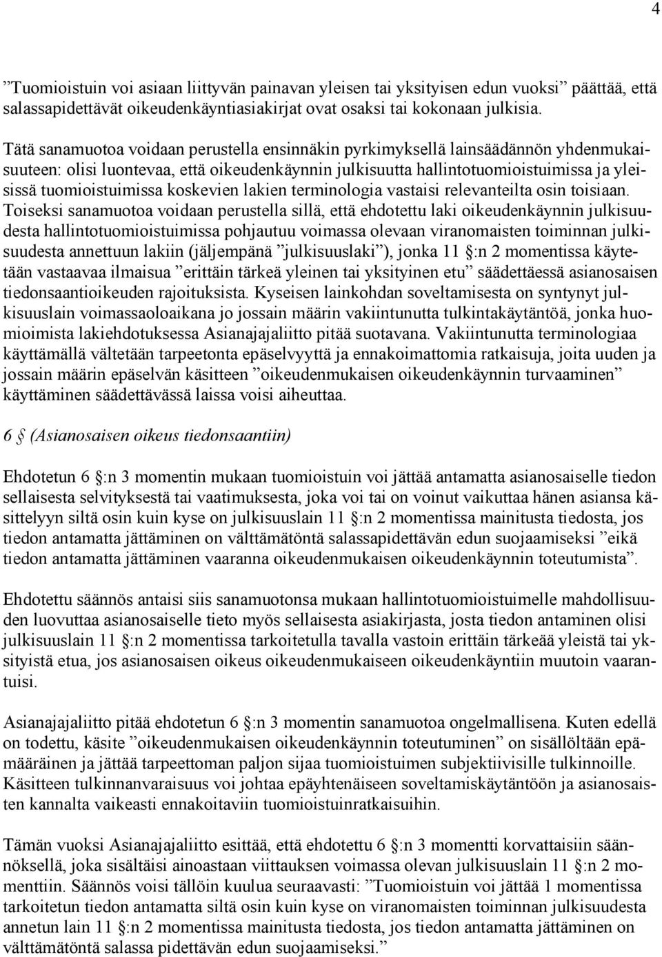 koskevien lakien terminologia vastaisi relevanteilta osin toisiaan.