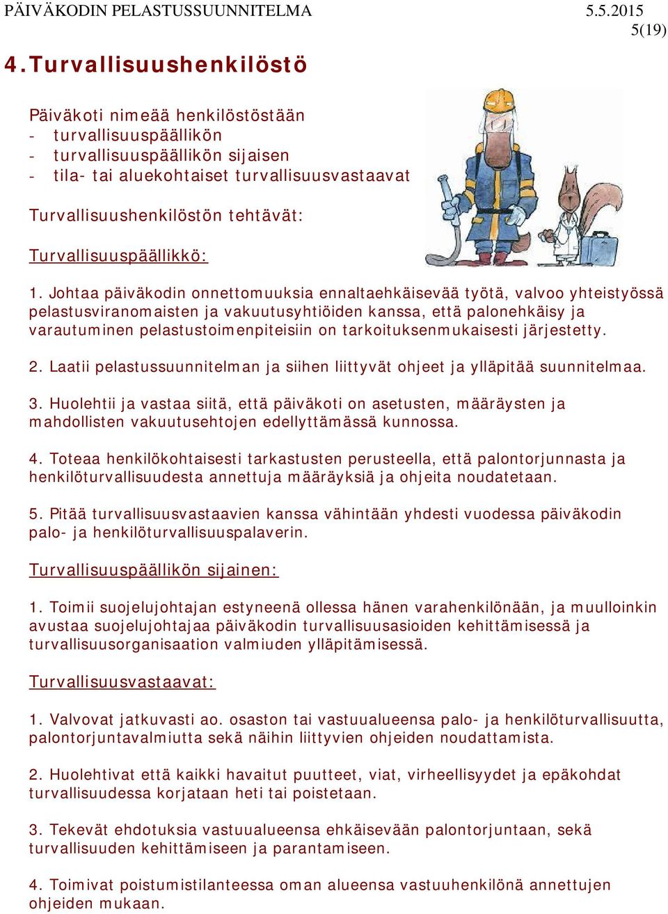 Turvallisuuspäällikkö: 1.