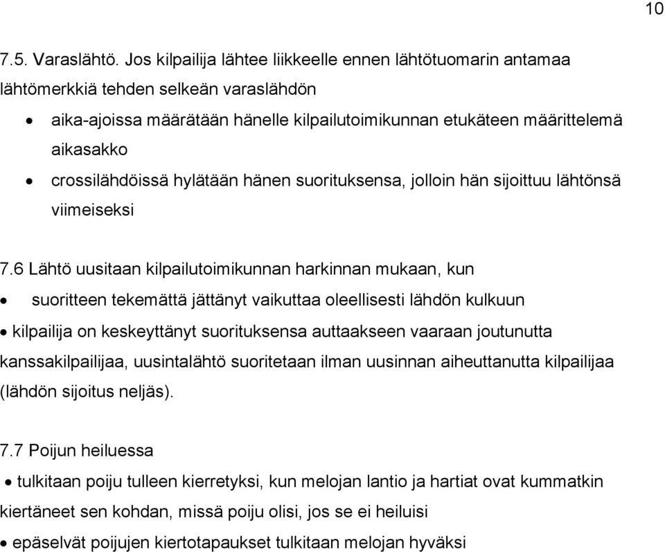 crossilähdöissä hylätään hänen suorituksensa, jolloin hän sijoittuu lähtönsä viimeiseksi 7.