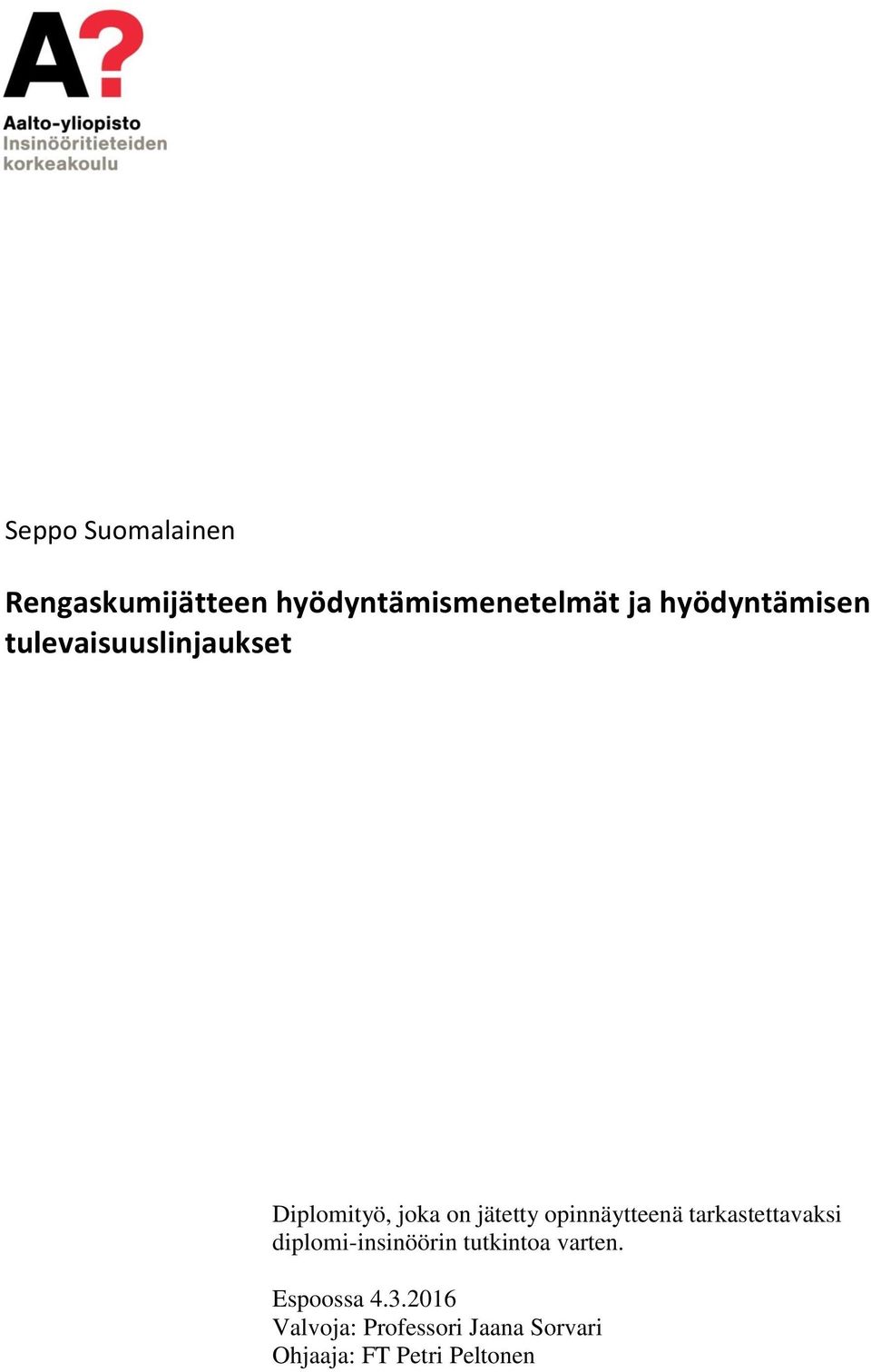 opinnäytteenä tarkastettavaksi diplomi-insinöörin tutkintoa varten.