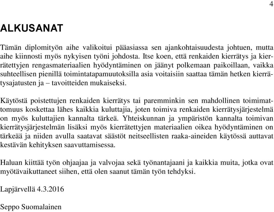 tämän hetken kierrätysajatusten ja tavoitteiden mukaiseksi.