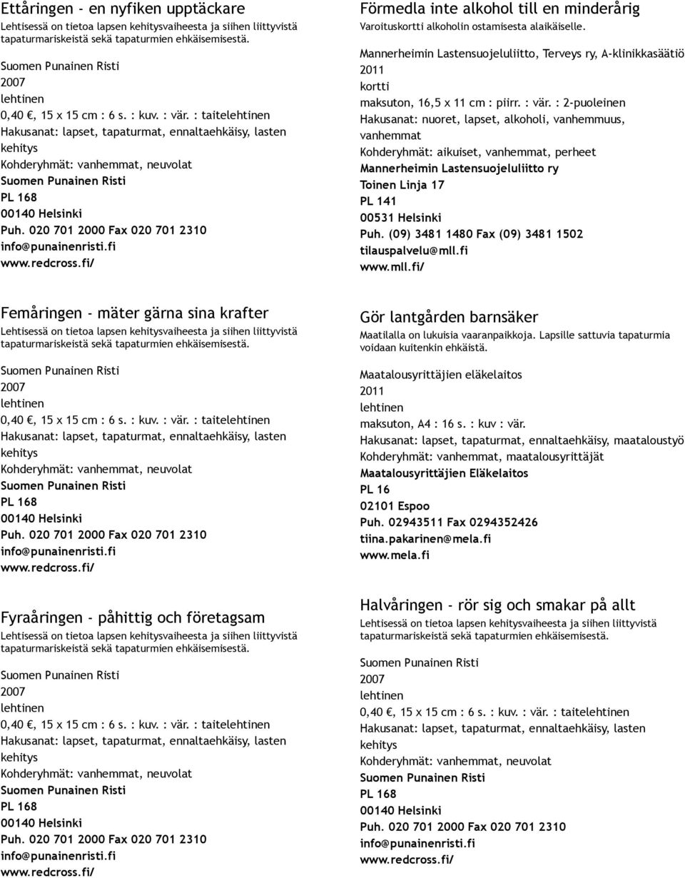 fi/ Förmedla inte alkohol till en minderårig Varoituskortti alkoholin ostamisesta alaikäiselle.
