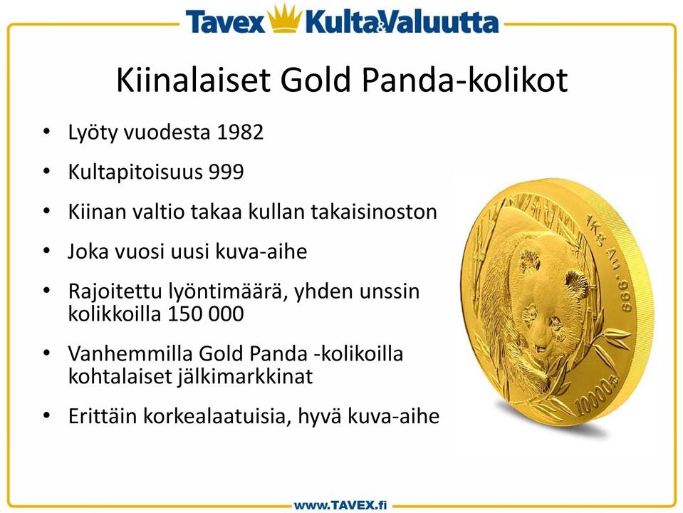 Rajoitettu lyöntimäärä, yhden unssin kolikkoilla 150 000 Vanhemmilla Gold