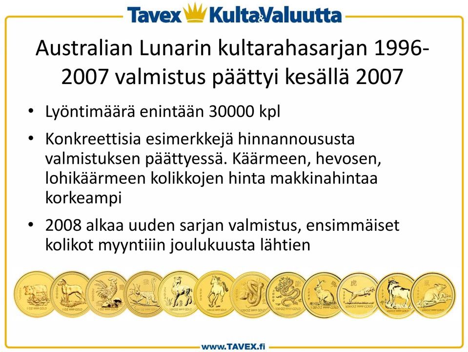 valmistuksen päättyessä.