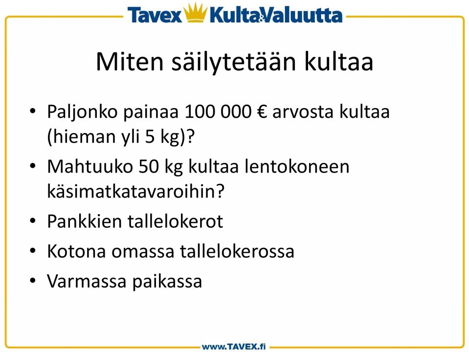 Mahtuuko 50 kg kultaa lentokoneen